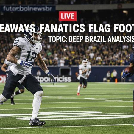 Takeaways Fanatics Flag Football: Deep Brazil Analysis